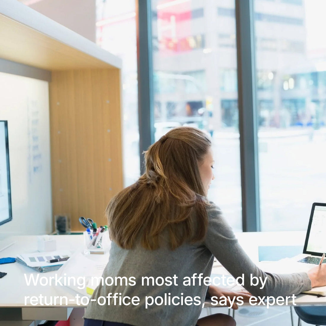 WORKING MOMS MOST AFFECTED BY RETURN-TO-OFFICE POLICIES, SAYS EXPERT