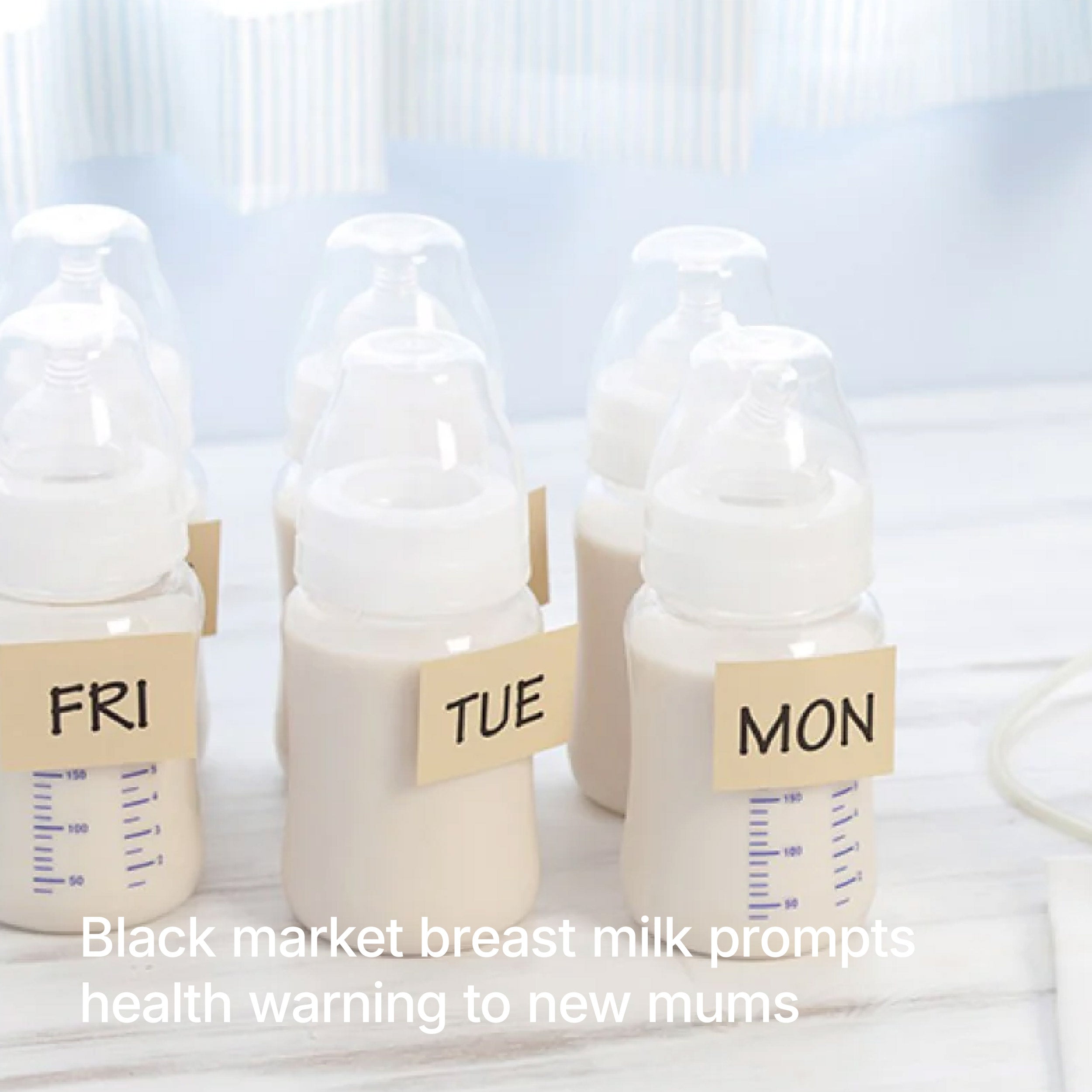 BLACK MARKET BREAST MILK PROMPTS HEALTH WARNING TO NEW MUMS
