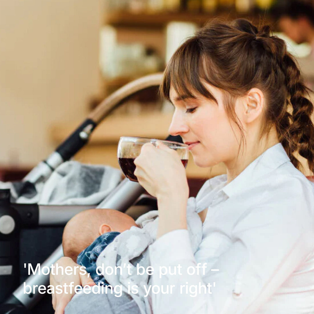 MOTHERS, DON’T BE PUT OFF – BREASTFEEDING IS YOUR RIGHT